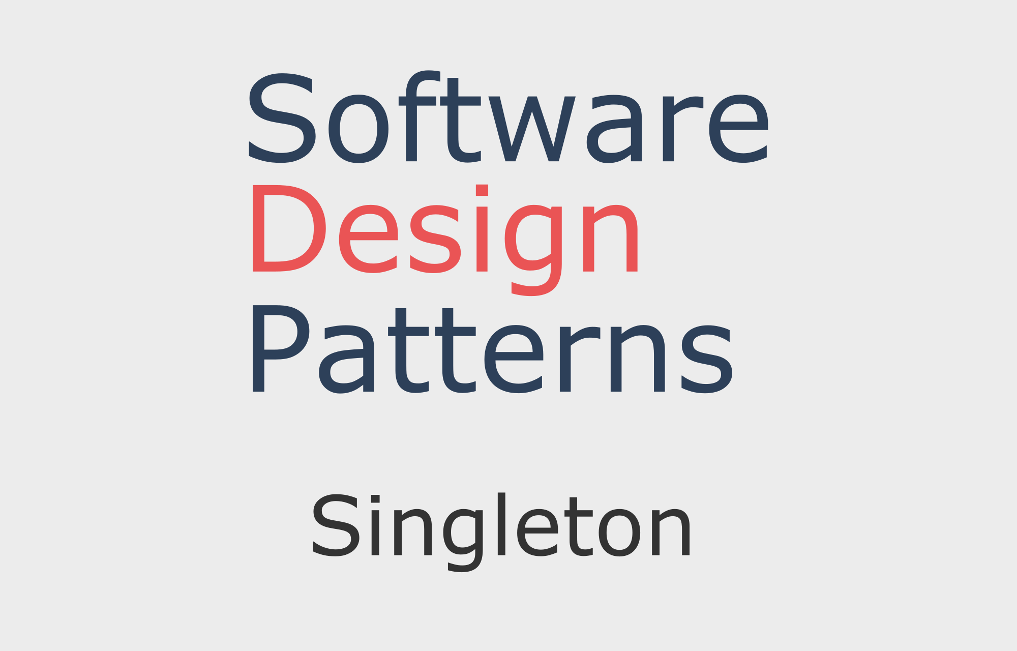 Software Design Pattern: Singleton